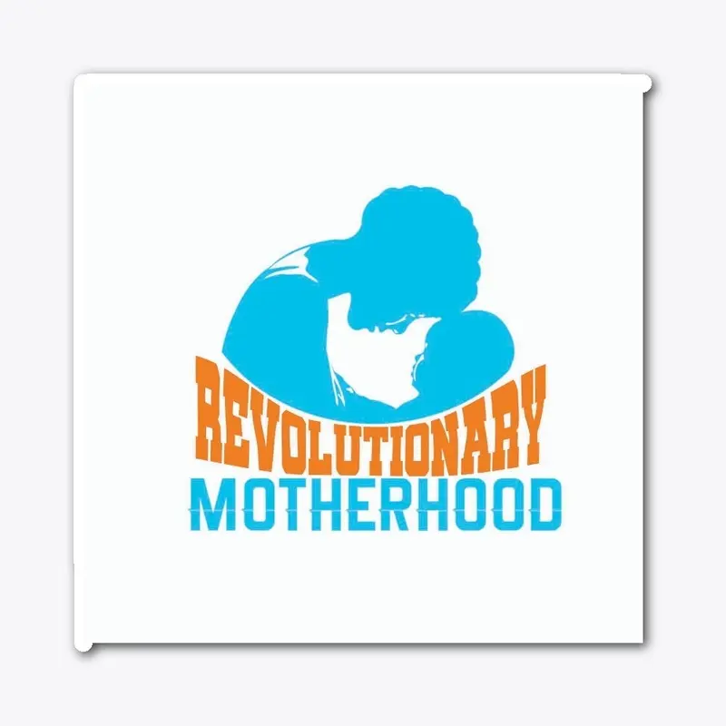 Revolutionary Motherhood