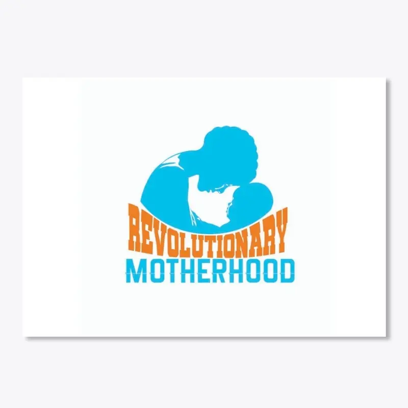 Revolutionary Motherhood